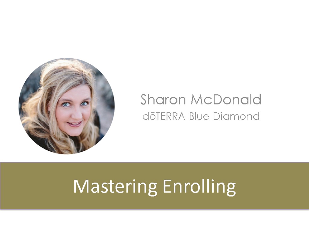 Sharon McDonald dōTERRA Blue Diamond Mastering Enrolling